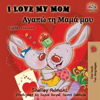 I Love My Mom : Livre bilingue anglais-grec - I Love My Mom: English Greek Bilingual Book