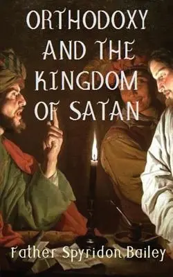 L'orthodoxie et le royaume de Satan - Orthodoxy and the Kingdom of Satan