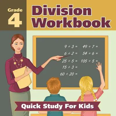 Grade 4 Division Workbook : Étude rapide pour les enfants (livres de mathématiques) - Grade 4 Division Workbook: Quick Study For Kids (Math Books)