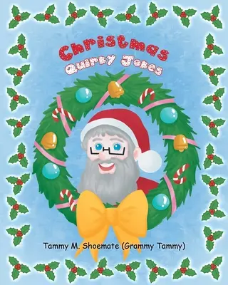 Noël - Blagues bizarres (Shoemate (Grammy Tammy) Tammy M.) - Christmas Quirky Jokes (Shoemate (Grammy Tammy) Tammy M.)
