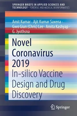 Novel Coronavirus 2019 : Conception in silico de vaccins et découverte de médicaments - Novel Coronavirus 2019: In-Silico Vaccine Design and Drug Discovery