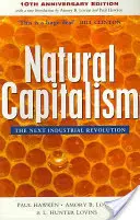 Le capitalisme naturel : La prochaine révolution industrielle - Natural Capitalism: The Next Industrial Revolution