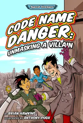 Nom de code Danger : Démasquer un méchant - Code Name Danger: Unmasking a Villain