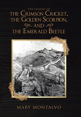 La légende du grillon cramoisi, du scorpion d'or et du scarabée d'émeraude - The Legend of the Crimson Cricket, the Golden Scorpion, and the Emerald Beetle