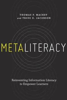 La métalittératie : Réinventer la maîtrise de l'information pour autonomiser les apprenants - Metaliteracy: Reinventing Information Literacy to Empower Learners