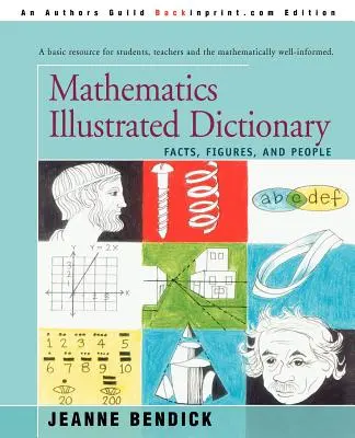 Dictionnaire illustré des mathématiques : Faits, chiffres et personnes - Mathematics Illustrated Dictionary: Facts, Figures, and People