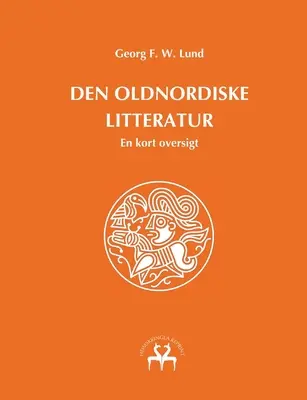 Den oldnordiske litteratur : En kort oversigt - Den oldnordiske litteratur: En kort oversigt