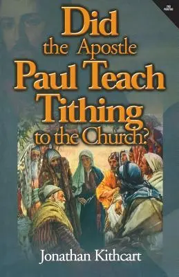 L'apôtre Paul a-t-il enseigné la dîme à l'Église ? - Did the Apostle Paul Teach Tithing to the Church?