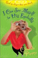 Je peux me voir dans ses globes oculaires : Dieu est plus proche que vous ne le pensez - I Can See Myself in His Eyeballs: God Is Closer Than You Think