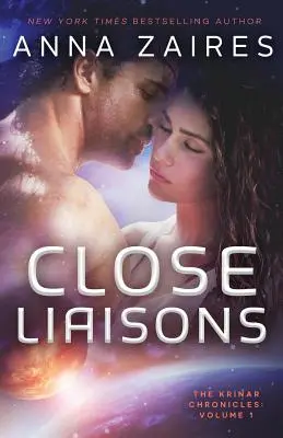 Les liens étroits : Les Chroniques de Krinar - Close Liaisons: The Krinar Chronicles