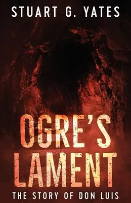 La complainte de l'ogre : L'histoire de Don Luis - Ogre's Lament: The Story of Don Luis