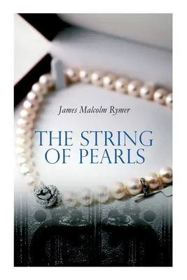 Le collier de perles : Le conte de Sweeney Todd, le barbier démoniaque de Fleet Street (Classique de l'horreur) - The String of Pearls: Tale of Sweeney Todd, the Demon Barber of Fleet Street (Horror Classic)