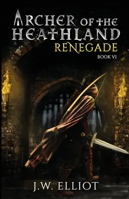 L'archer de la lande : Renégat - Archer of the Heathland: Renegade