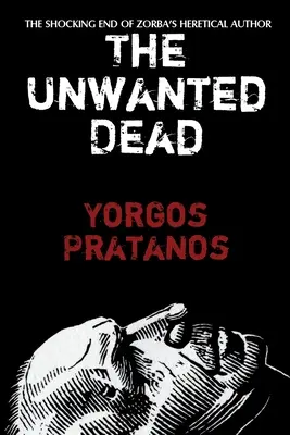 La mort indésirable : la fin choquante de l'auteur hérétique de Zorba - The Unwanted Dead: The Shocking End of Zorba's Heretical Author