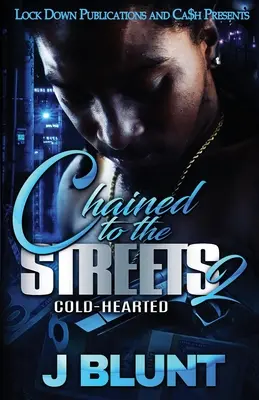 Enchaînés dans la rue 2 : Le cœur froid - Chained to the Streets 2: Cold-Hearted