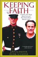 Garder la foi : Une histoire père-fils sur l'amour et le corps des Marines des États-Unis - Keeping Faith: A Father-Son Story about Love and the United States Marine Corps