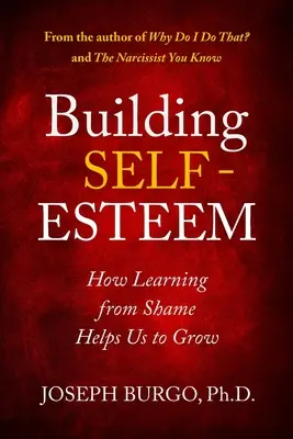 Construire l'estime de soi : comment l'apprentissage de la honte nous aide à grandir - Building Self-Esteem: How Learning from Shame Helps Us to Grow