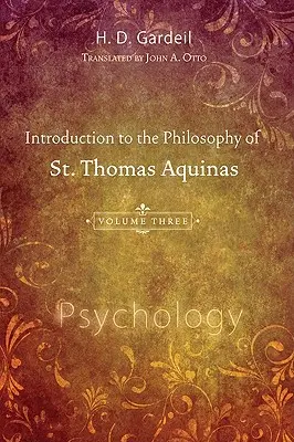 Introduction à la philosophie de saint Thomas d'Aquin, Volume III : Psychologie - Introduction to the Philosophy of St. Thomas Aquinas, Volume III: Psychology