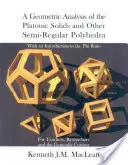 Analyse géométrique des solides de Platon et autres polyèdres semi-réguliers - A Geometric Analysis of the Platonic Solids and Other Semi-Regular Polyhedra