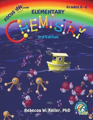 Manuel de l'élève pour la chimie élémentaire, 3e édition (couverture souple) - Focus On Elementary Chemistry Student Textbook 3rd Edition (softcover)