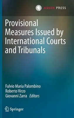 Mesures provisoires prononcées par les cours et tribunaux internationaux - Provisional Measures Issued by International Courts and Tribunals