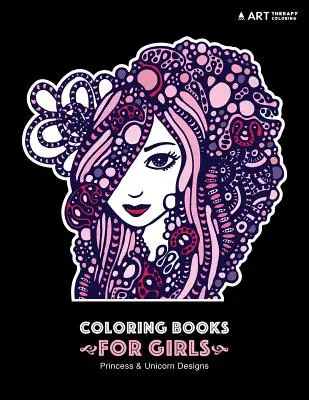 Livre de coloriage pour filles : Princesse & Licorne Designs : Pages de coloriage avancées pour les préadolescents, les enfants plus âgés et les filles, motifs Zendoodle détaillés et patte... - Coloring Books For Girls: Princess & Unicorn Designs: Advanced Coloring Pages for Tweens, Older Kids & Girls, Detailed Zendoodle Designs & Patte