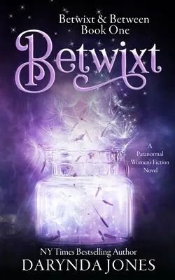 Betwixt : Un roman féminin paranormal - Betwixt: A Paranormal Women's Fiction Novel