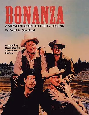 Bonanza : Guide du téléspectateur sur la légende de la télévision - Bonanza: A Viewer's Guide to the TV Legend