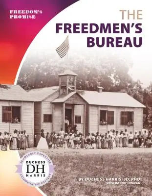 Le Freedmen's Bureau - The Freedmen's Bureau