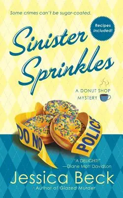 Sinister Sprinkles : Un mystère de la boutique de beignets - Sinister Sprinkles: A Donut Shop Mystery