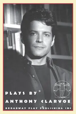 Pièces de théâtre d'Anthony Clarvoe - Plays By Anthony Clarvoe