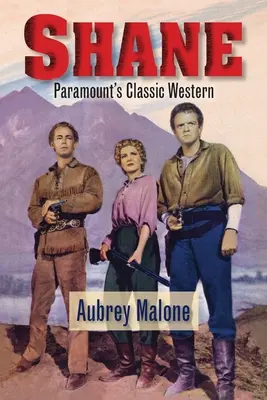 Shane - Le western classique de Paramount - Shane - Paramount's Classic Western