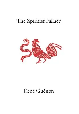 L'erreur spirite - The Spiritist Fallacy