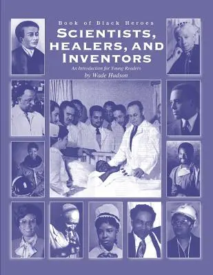 Scientifiques, guérisseurs et inventeurs : Une introduction pour les jeunes lecteurs - Scientists, Healers, and Inventors: An Introduction for Young Readers