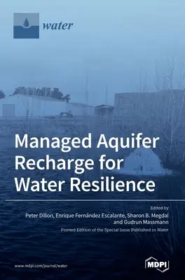 Gestion de la recharge des aquifères pour la résilience de l'eau - Managed Aquifer Recharge for Water Resilience