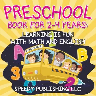 Livre pour enfants de 2 à 4 ans : Apprendre en s'amusant avec les mathématiques et l'anglais - Preschool Book For 2-4 Years: Learning is Fun with Math and English