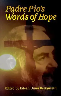 Les paroles d'espoir de Padre Pio - Padre Pio's Words of Hope