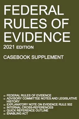 Federal Rules of Evidence ; 2021 Edition (Casebook Supplement) : With Advisory Committee notes, Rule 502 explanatory note, internal cross-references, q - Federal Rules of Evidence; 2021 Edition (Casebook Supplement): With Advisory Committee notes, Rule 502 explanatory note, internal cross-references, qu