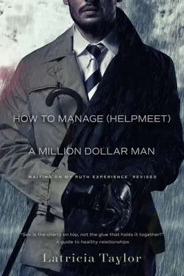 Comment gérer un homme d'un million de dollars : L'expérience de Ruth - How to Manage a Million Dollar Man: Ruth's Experience