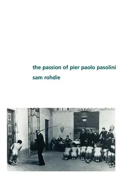 La passion de Pier Paolo Pasolini - The Passion of Pier Paolo Pasolini