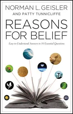 Les raisons de croire : Des réponses faciles à comprendre à 10 questions essentielles - Reasons for Belief: Easy-To-Understand Answers to 10 Essential Questions