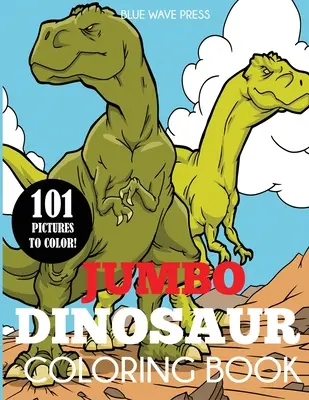 Jumbo Dinosaur Coloring Book : Un grand livre de coloriage sur les dinosaures avec 101 illustrations uniques incluant T-Rex, Velociraptor, Triceratops, Stegosaurus et autres. - Jumbo Dinosaur Coloring Book: Big Dinosaur Coloring Book with 101 Unique Illustrations Including T-Rex, Velociraptor, Triceratops, Stegosaurus, and