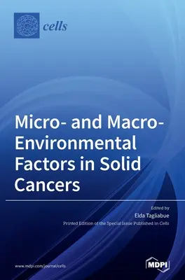 Facteurs micro et macro-environnementaux dans les cancers solides - Micro- and Macro-Environmental Factors in Solid Cancers