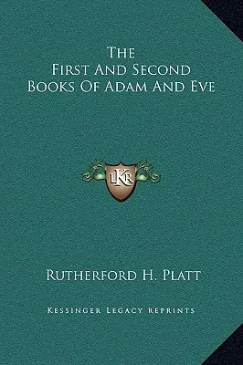 Le premier et le deuxième livre d'Adam et Ève - The First And Second Books Of Adam And Eve