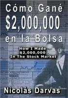 Cmo Gan $2,000,000 en la Bolsa / Comment j'ai gagné 2 000 000 $ en bourse - Cmo Gan $2,000,000 en la Bolsa / How I Made $2,000,000 In The Stock Market