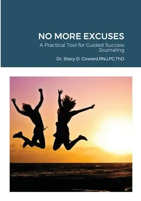 Plus d'excuses : Un outil pratique pour un journal guidé de la réussite - No More Excuses: A Practical Tool for Guided Success Journaling