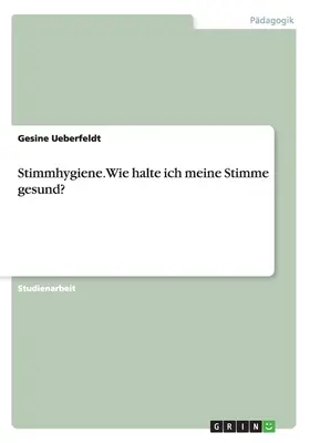 Stimmhygiene. Comment puis-je avoir un stimulus sain ? - Stimmhygiene. Wie halte ich meine Stimme gesund?