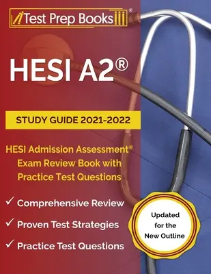 HESI A2 Study Guide 2021-2022 : HESI Admission Assessment Review Book with Practice Test Questions [Updated for the New Outline] (en anglais) - HESI A2 Study Guide 2021-2022: HESI Admission Assessment Exam Review Book with Practice Test Questions [Updated for the New Outline]