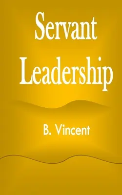 Leadership au service des autres - Servant Leadership