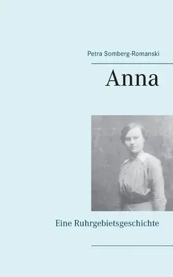 Anna : L'histoire de la région de la Ruhr - Anna: Eine Ruhrgebietsgeschichte